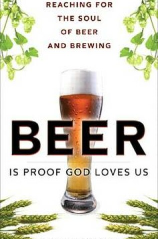 Cover of Beer Is Proof God Loves Us