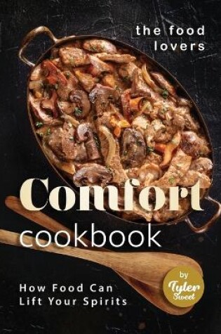 Cover of The Food Lovers Comfort Cookbook
