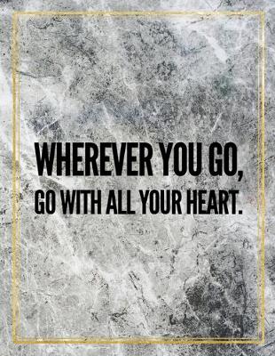 Cover of Wherever you go, go with all your heart.