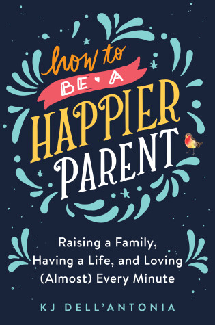Cover of How to be a Happier Parent