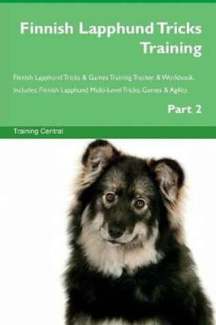 Cover of Finnish Lapphund Tricks Training Finnish Lapphund Tricks & Games Training Tracker & Workbook. Includes