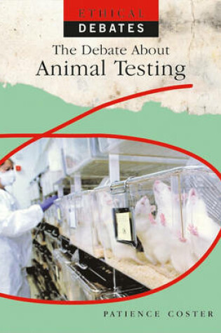 Cover of The Debate about Animal Testing