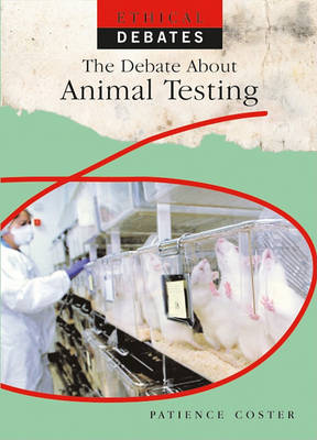 Book cover for The Debate about Animal Testing