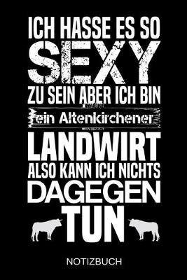 Book cover for Ich hasse es so sexy zu sein aber ich bin ein Altenkirchener Landwirt also kann ich nichts dagegen tun