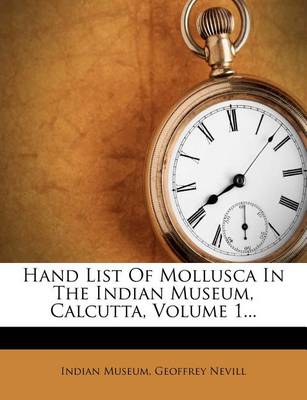 Book cover for Hand List of Mollusca in the Indian Museum, Calcutta, Volume 1...