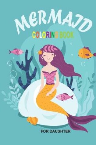 Cover of Mermaid Coloring Book for Daughter