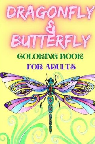 Cover of Dragonfly & Butterfly Coloring Book For Adults