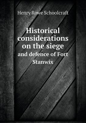 Book cover for Historical considerations on the siege and defence of Fort Stanwix