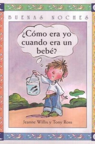 Cover of Como Era Yo Cuando Era Bebe