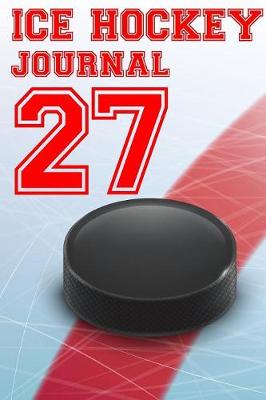 Book cover for Ice Hockey Journal 27