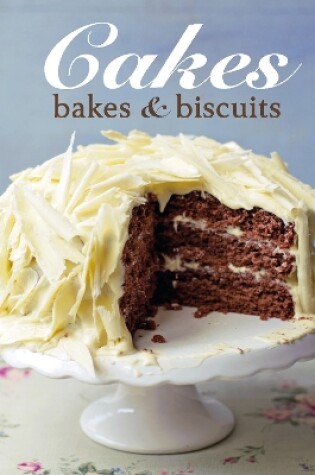 Cover of Cakes, Bakes and Biscuits