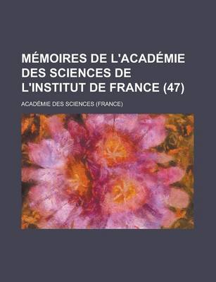 Book cover for Memoires de L'Academie Des Sciences de L'Institut de France (47)