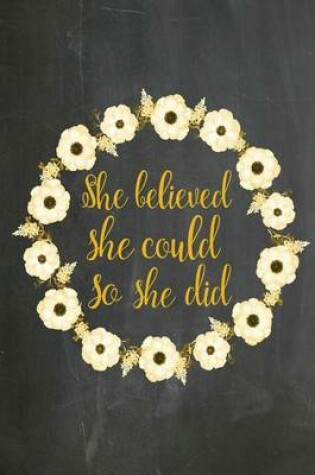 Cover of Chalkboard Journal - She Believed She Could So She Did (Yellow-Black)