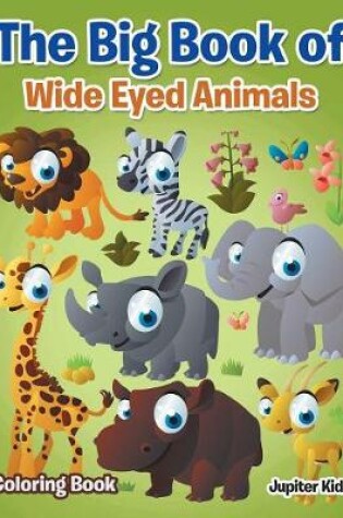 Cover of The Big Book of Wide Eyed Animals Coloring Book