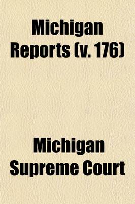 Book cover for Michigan Reports (Volume 176); Cases Decided in the Supreme Court of Michigan