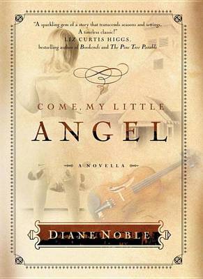 Book cover for Come, My Little Angel