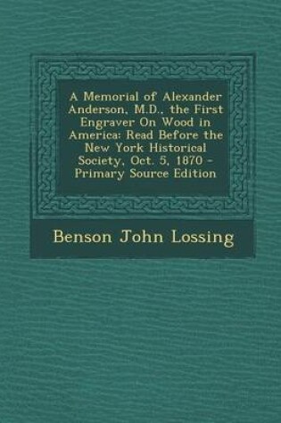 Cover of A Memorial of Alexander Anderson, M.D., the First Engraver on Wood in America