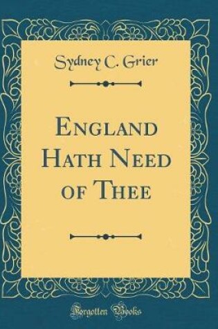 Cover of England Hath Need of Thee (Classic Reprint)