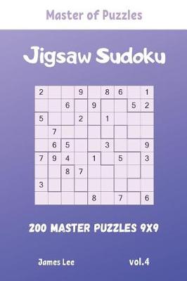 Cover of Master of Puzzles - Jigsaw Sudoku 200 Master Puzzles 9x9 vol.4