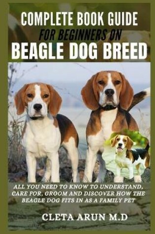 Cover of Complete Book Guide for Beginners on Beagle Dog Breed