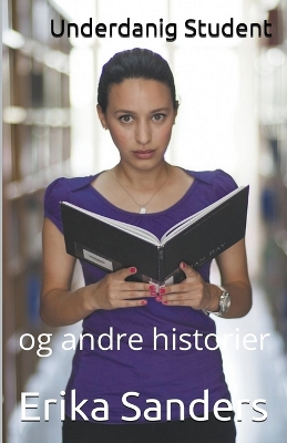 Book cover for Underdanig Student og andre historier