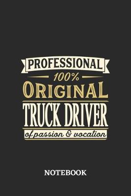 Book cover for Professional Original Truck Driver Notebook of Passion and Vocation