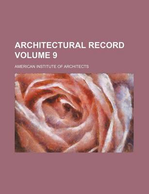 Book cover for Architectural Record Volume 9