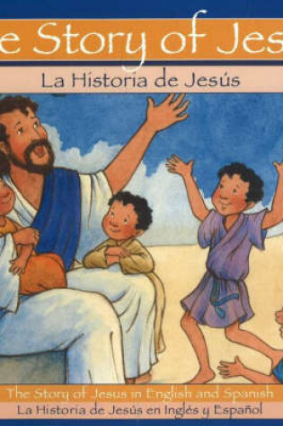 Cover of The Story of Jesus / Historia de Jesus