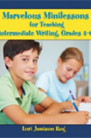 Cover of Marvelous Minilessons for Teaching Intermediate Writing, Grades 4-6