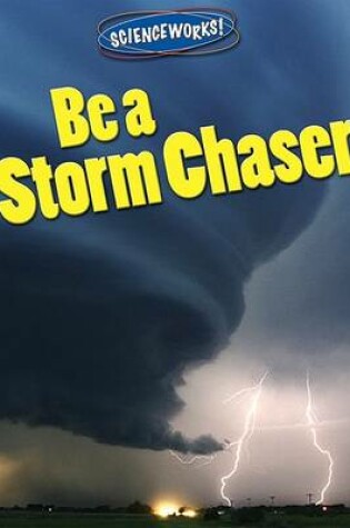 Cover of Be a Storm Chaser