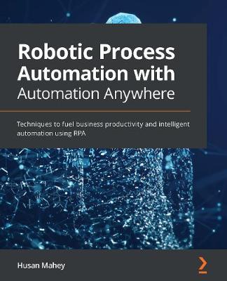 Book cover for Robotic Process Automation with Automation Anywhere