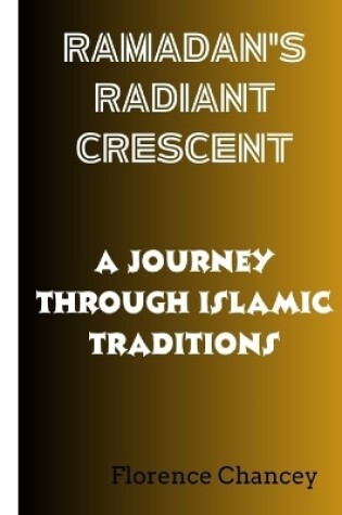 Cover of Ramadan's Radiant Crescent