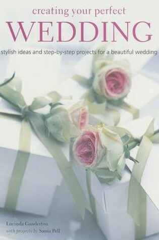 Cover of Creating Your Perfect Wedding