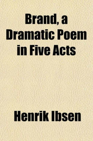 Cover of Brand, a Dramatic Poem in Five Acts