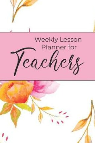 Cover of Weekly Lesson Planner for Teachers