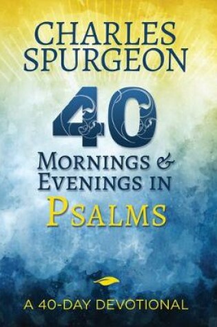 Cover of 40 Mornings and Evenings in Psalms