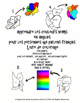 Book cover for Apprendre les couleurs noms en anglais pour les personnes qui parlent français Livre de coloriage Fun Shapes Exercices multiples pour les enfants, des adultes, des personnes âgées art-thérapie Bleu Rouge Jaune VERT VIOLET ORANGE ROSE & AUTRES