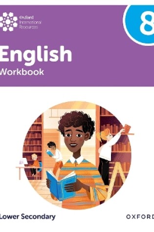 Cover of Oxford International Lower Secondary English: Workbook 8