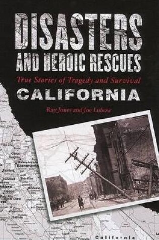 Cover of Disasters and Heroic Rescues of California