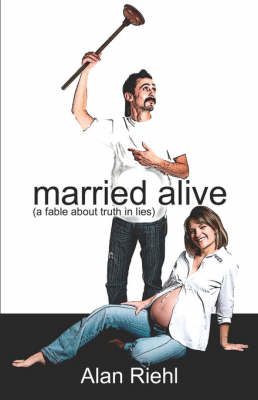 Book cover for Married Alive (a Fable about Truth in Lies)