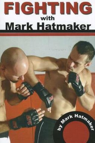 Cover of Fighting with Mark Hatmaker