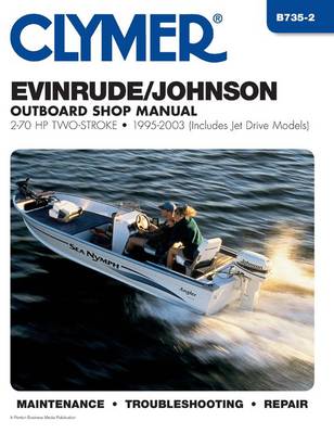 Book cover for Evinrude/Johnson Outboard Shop Manual: 2-70 HP Two-Stroke-1995-2003 (Clymer Marine Repair)