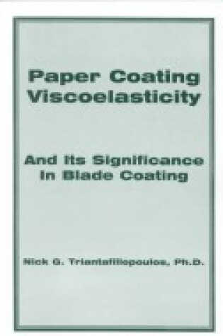 Cover of Paper Coating Viscoelasticity and Its Significance in Blade Coating