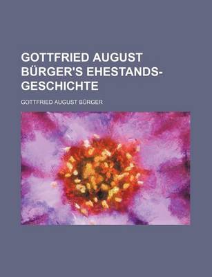 Book cover for Gottfried August Burger's Ehestands-Geschichte