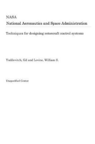 Cover of Techniques for Designing Rotorcraft Control Systems