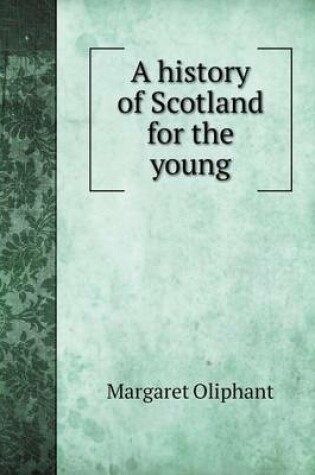 Cover of A history of Scotland for the young