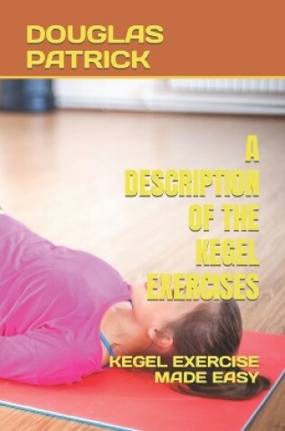 Cover of A Description of the Kegel Exercises