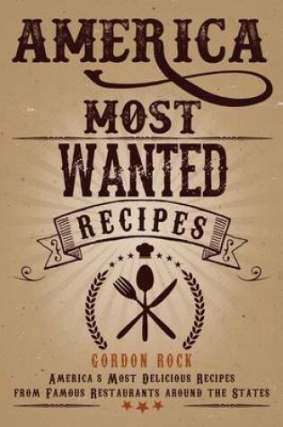 Cover of America Most Wanted Recipes