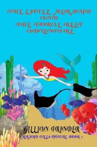 Cover of The Little Mermaid and the Coral Reef Adventure