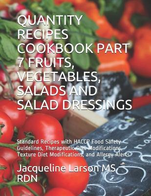 Cover of Quantity Recipes Cookbook Part 7 Fruits, Vegetables, Salads and Salad Dressings